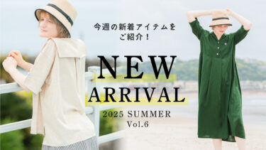 【Vol.6】2025 SUMMER New arrival