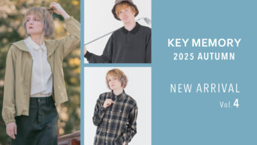 【Vol.4】2025 AUTUMN New arrival