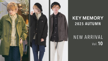【Vol.10】2025 AUTUMN New arrival