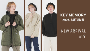 【Vol.9】2025 AUTUMN New arrival