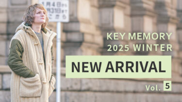 【Vol.5】2025 WINTER New arrival