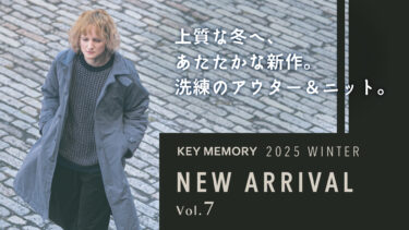 【Vol.7】2025 WINTER New arrival